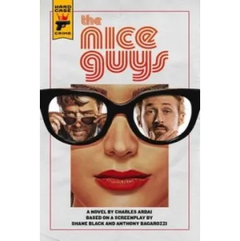 Umění Nice Guys: The Official Movie Novelization – Charles Ardai (EN)