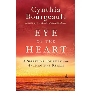 Cizojazyčná kniha Eye of the Heart - Bourgeault, Cynthia