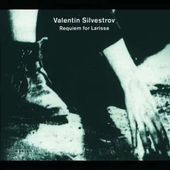 Zahraniční hudba CD Valentin Silvestrov: Requiem For Larissa 2024