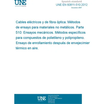 Cizojazyčná kniha UNE EN 60811-510:2012 Electric and optical fibre cables - Test methods for non-metallic materials - Part 510: Mechanical tests - Methods specific to polyethylene and polypropylene compounds - Wrapping test after thermal ageing in air Španělsky Tisk