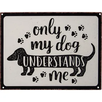 Plechová cedule Béžová nástěnná kovová cedule My dog Understands me - 33*25 cm