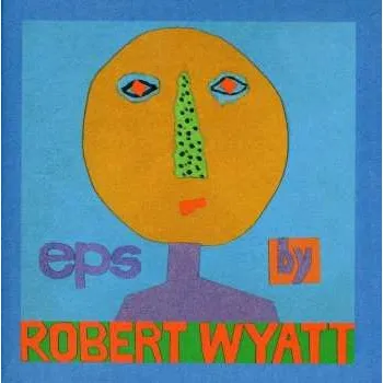 Zahraniční hudba 5CD/Box Set Robert Wyatt: EPs 2024