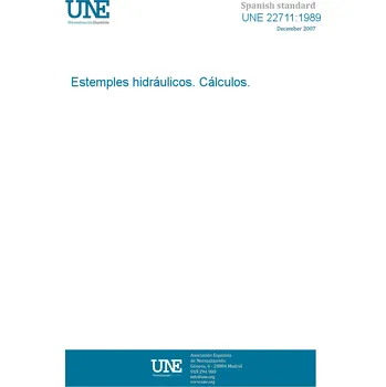 UNE 22711:1989 HYDRAULIC PROPS. CALCULATIONS Španělsky Tisk