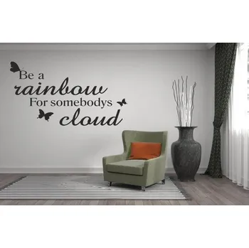 Samolepící dekorace Samolepka na zeď BE A RAINBOW FOR SOMEBODYS CLOUD 50 x 100 cm
