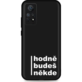 Pouzdro na mobilní telefon Kryt Xiaomi Redmi Note 11 Pro Hodně budeš někde (obal neboli pouzdro na Xiaomi Redmi Note 11 Pro)