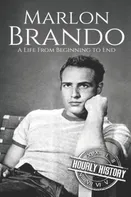 Marlon Brando: A Life from Beginning to End - Hourly History [EN] (2020, brožovaná)