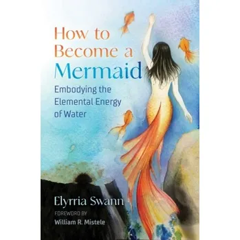 Osobní rozvoj How to Become a Mermaid - Swann, Elyrria