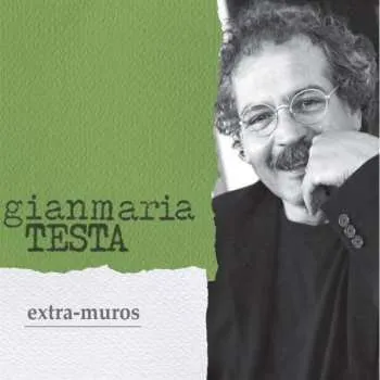 Zahraniční hudba CD Gianmaria Testa: Extra-Muros 2021 Reissue New Edition