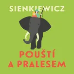 Pouští a pralesem - Henryk Sienkiewicz…