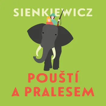 Pouští a pralesem - Henryk Sienkiewicz (čte Jiří Klem) [2CDmp3]