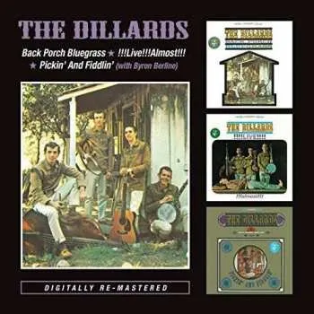 Zahraniční hudba 2CD The Dillards: Back Porch Bluegrass / !!!Live!!Almost!!! / Pickin' And Fiddlin' 2014