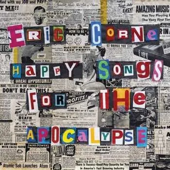Zahraniční hudba CD Eric Corne: Happy Songs For The Apocalypse 2018