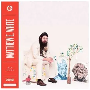 Zahraniční hudba CD Matthew E. White: Big Inner 2013 Gatefold Cardboard Sleeve