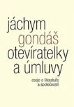 Otevíratelky a úmluvy - Jáchym Gondáš…