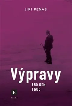 Literární cestopis Výpravy pro den i noc - Jiří Peňás (2021, brožovaná)