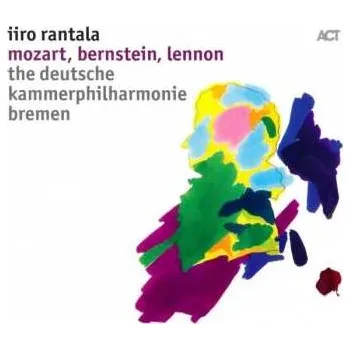 Zahraniční hudba CD Iiro Rantala: Mozart, Bernstein, Lennon DIGI 2018 Digipack
