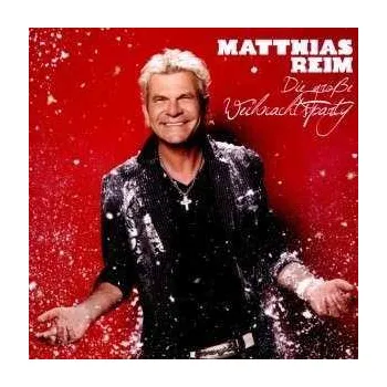 Hudba CD Matthias Reim: Die Große Weihnachtsparty 2011