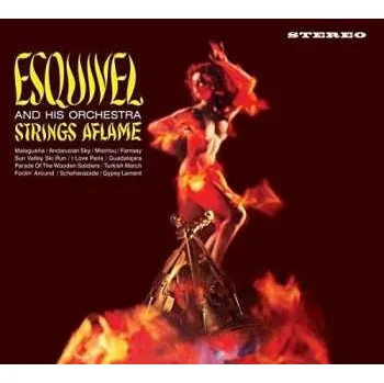Zahraniční hudba CD Esquivel And His Orchestra: Strings Aflame & Latin-Esque 2017