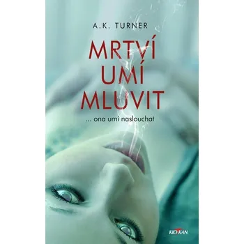 Kniha Mrtví umí mluvit - A. K. Turner (E-Kniha)