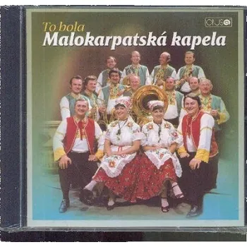 Zahraniční hudba Best Of :To bola Malokarpatská kapela - Malokarpatská kapela [CD]
