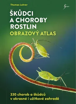 Encyklopedie Škůdci a choroby rostlin: Obrazový atlas - Thomas Lohrer (2021, brožovaná)