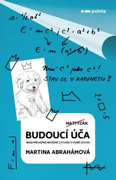 Budoucí úča: Aneb převážně nevážně o studiu v době covidu - Martina Abrahámová (2021, brožovaná)