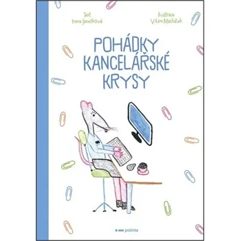 Pohádka Pohádky kancelářské krysy - Irena Janečková (2021, pevná)