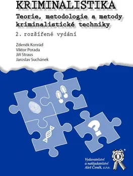 Kriminalistika: Teorie, metodologie a metody kriminalistické techniky: 2. rozšíření vydání - Zdeněk Konrád a kol. (2021, brožovaná)