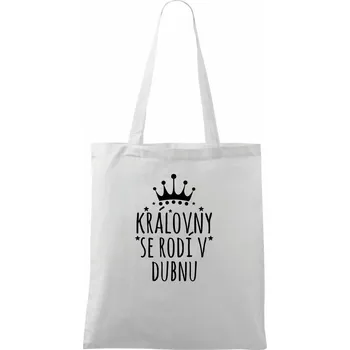 Královny se rodí v dubnu - Taška bavlněná - 42 x 38 cm ( Bílá )