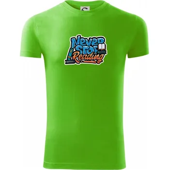 Pánské oblečení Never stop reading - Viper FIT - Pánské zůžené tričko - 2XL ( Apple Green )