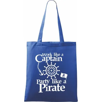 Nákupní taška Work Like A Captain Party Like A Pirate - Taška bavlněná - 42 x 38 cm ( Královská modrá )