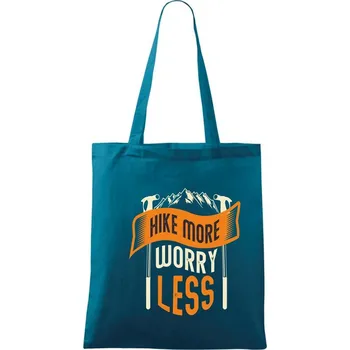 Hike More Worry Less cepíny - Taška bavlněná - 42 x 38 cm ( Petrolejová )