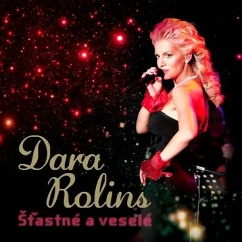 Česká hudba Šťastné a veselé - Dara Rolins [CD]