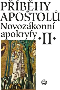 Příběhy apoštolů: Novozákonní apokryfy II - Jan A. Dus a kol. (2022, pevná)