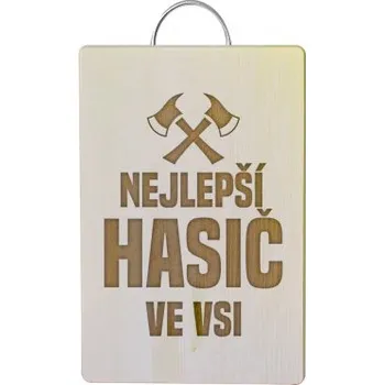 Žertovný předmět Nejlepší hasič ve vsi - kuchyňská prkénka- Tričkový.cz