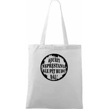 Kouřit nepřestanu, ale pít budu dál - Taška bavlněná - 42 x 38 cm ( Bílá )