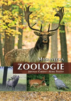 Myslivecká zoologie - Jaroslav Červený, Karel Šťastný (2015, pevná)