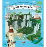 Atlas řek pro děti - Štěpánka…