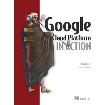 Technika Google Cloud Platform in Action - Geewax, John