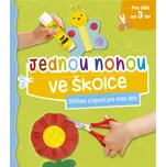 Jednou nohou ve školce: Stříhání a lepení pro malé děti - Svojtka & Co. (2021, brožovaná)