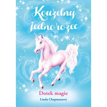 Kouzelný jednorožec: Dotek magie - Linda Chapmanová (2021, brožovaná)
