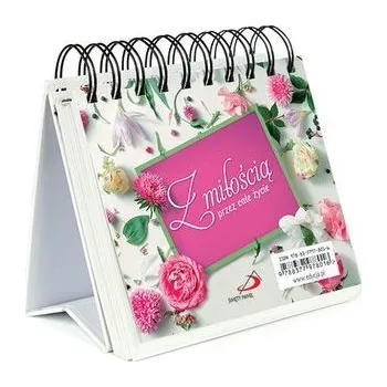 Z MIŁOŚCIĄ PRZEZ CAŁE ŻYCIE - opracowanie zbiorowe