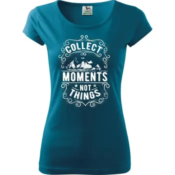 Dámské tričko Collect moments not things - Dámské triko Pure - M ( Petrolejová )