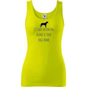 Dámské tričko It’s not drinking alone if your dogs home - Dámské tílko - L ( Limetková )