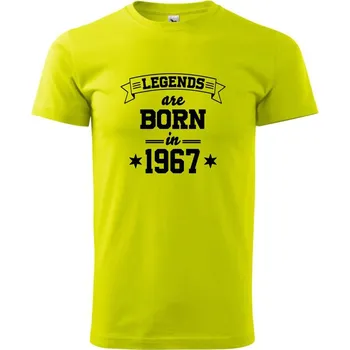 Legends are born in 1967 - Klasické pánské triko vyšší gramáže - 2XL ( Limetková )