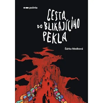 Cesta do blikajícího pekla - Šárka…