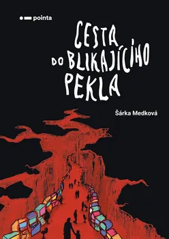 Cesta do blikajícího pekla - Šárka Medková (2022, pevná)