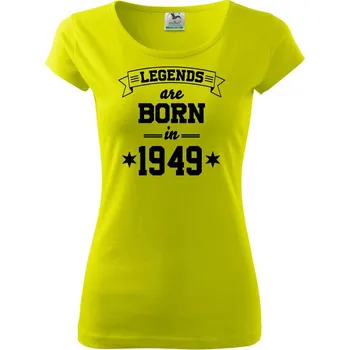 Legends are born in 1949 - Dámské triko Pure - L ( Limetková )
