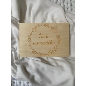 Dárková krabička Dřevěná krabička na fotky NAŠE VNOUČÁTKA Varianta: Vnoučátko