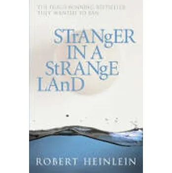 Stranger in a Strangeland - Robert A. Heinlein